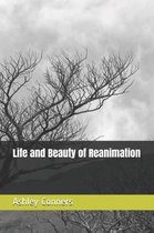 Life and Beauty of Reanimation