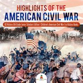 Highlights of the American Civil War US History 5th Grade Junior Scholars Edition Children's American Civil War Era History Books