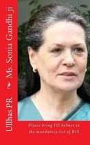 Ms. Sonia Gandhi Ji