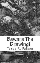Beware The Drawing!