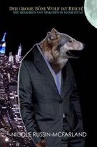 Der Grose Bose Wolf Ist Reich! Die Memoiren Von Marchen in Manhattan
