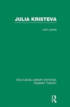 Routledge Library Editions: Feminist Theory - Julia Kristeva (RLE Feminist Theory)