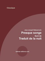 Classique Madagascar - Presque-Songes suivi de Traduit de la nuit