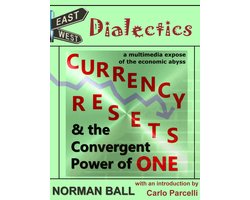 East-West Dialectics, Currency Resets and the Convergent Power of One