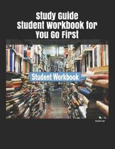 Study Guide Student Workbook for You Go First