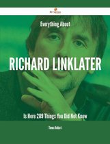Everything About Richard Linklater Is Here - 209 Things You Did Not Know