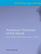 Routledge Critical Thinkers - American Theorists of the Novel