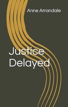 Justice Delayed