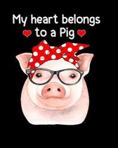 My Heart Belongs To A Pig