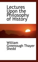 Lectures Upon the Philosophy of History