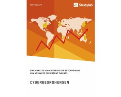 Cyberbedrohungen. Eine Analyse von Kriterien zur Beschreibung von Advanced Persistent Threats