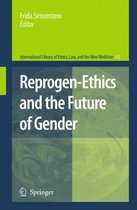International Library of Ethics, Law, and the New Medicine- Reprogen-Ethics and the Future of Gender