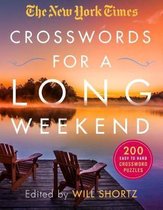 New York Times Crosswords for a Long Weekend 200 Easy to Hard Crossword Puzzles