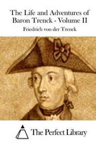 The Life and Adventures of Baron Trenck - Volume II