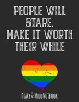 People Will Stare. Make It Worth Their While