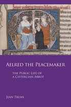 Cistercian Studies Series 251 - Aelred the Peacemaker