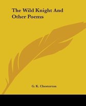 The Wild Knight And Other Poems