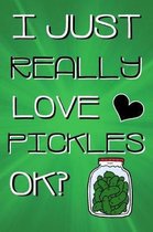 I Just Really Love Pickles, OK?