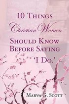 10 Things Christian Women Should Know Before Saying 'i Do'