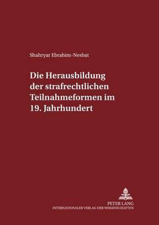 Die Herausbildung der strafrechtlichen Teilnahmeformen im 19 ... - cover