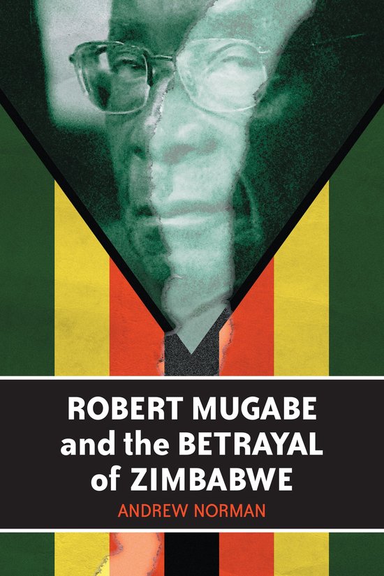 Robert Mugabe and the Betrayal of Zimbabwe - cover