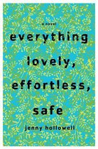 Everything Lovely, Effortless, Safe