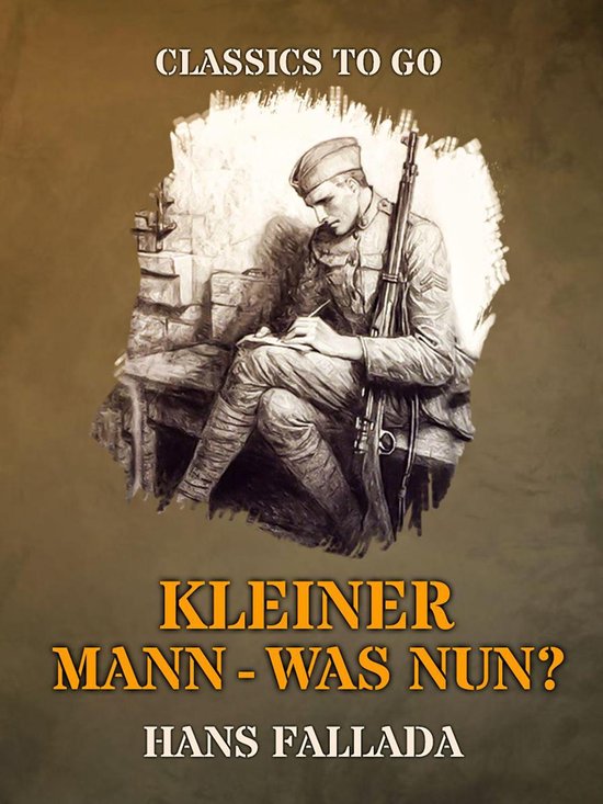 Classics To Go Kleiner Mann Was nun? (ebook), Hans Fallada 9783965370746 Boeken bol Classics To Go Kleiner Mann Was nun? (ebook), Hans Fallada 9783965370746 Boeken bol