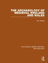 Routledge Library Editions: Archaeology-The Archaeology of Medieval England and Wales