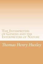 The Interpreters of Genesis and the Interpreters of Nature