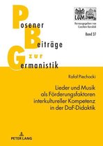 Posener Beitraege zu Sprache, Literatur und Medien 37 - Lieder und Musik als Foerderungsfaktoren interkultureller Kompetenz in der DaF-Didaktik