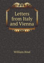 Letters from Italy and Vienna