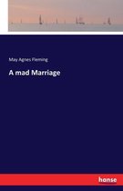 A mad Marriage