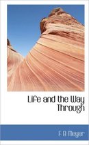 Life and the Way Through
