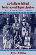 Alaska Native Political Leadership and Higher Education
