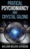 Pratical Psychomancy and Crystal gazing