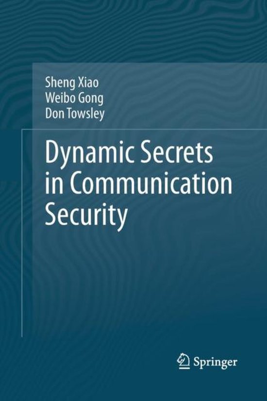 Dynamic Secrets in Communication Security - cover