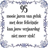 Verjaardag Tegeltje met Spreuk (95 jaar: 95 mooie jaren van geluk, met deze felicitatie kan jouw verjaardag niet meer stuk! + cadeau verpakking & plakhanger