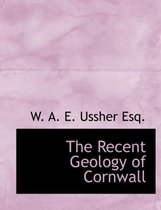 The Recent Geology of Cornwall