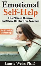 Emotional Self-Help: I Don't Need Therapy, ...But Where Do I Turn for Answers?