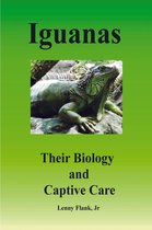 Iguanas: Their Biology and Captive Care