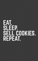 Eat Sleep Sell Cookies Repeat