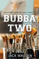Bubba Two