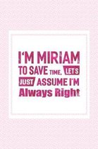 I'm Miriam to Save Time, Let's Just Assume I'm Always Right