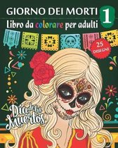 Giorno dei morti 1 - Libro da Colorare per Adultis