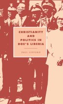 Cambridge Studies in Ideology and ReligionSeries Number 2- Christianity and Politics in Doe's Liberia