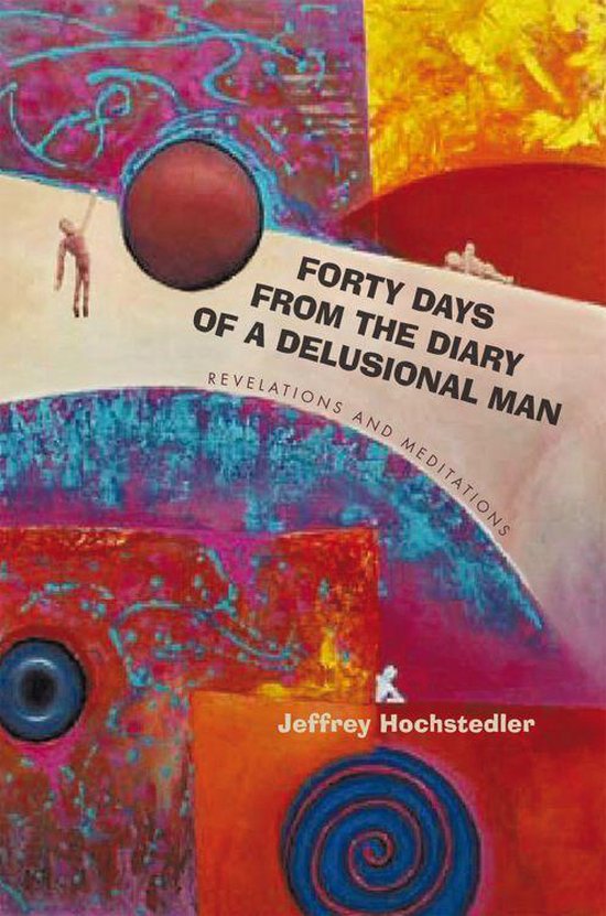 Forty Days from the Diary of a Delusional Man - cover
