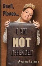 Devil Please I am Not Offended