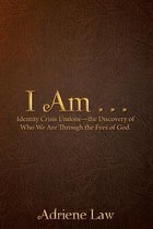 I Am . . .
