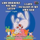 Italian English Bilingual Collection- Amo dormire nel mio letto I Love to Sleep in My Own Bed