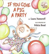If You Give...- If You Give a Pig a Party